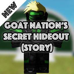 [Huge Update] Goat Nation's Secret Hideout (Story)