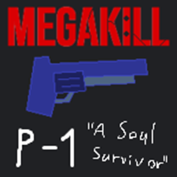 MEGAKILL /// P-1 /// A SOUL SURVIVOR ///