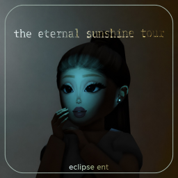 Ariana Grande: Eternal Sunshine Tour {BETA}