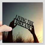 Living The Dream