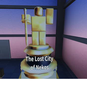 The Lost City of Neko!