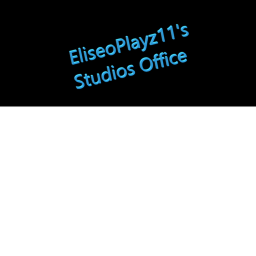 EliseoPlayz11's Studios Office