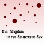 Kingdom in the Splintered Sky