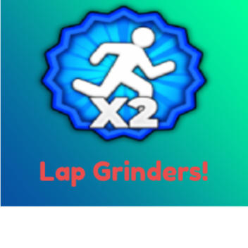 Lap Grinders!🏃‍♂️