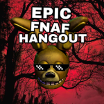 Epic Fnaf Hangout