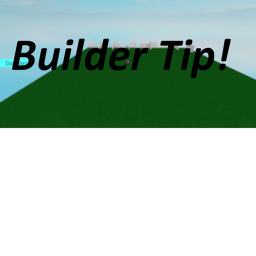 Builder Tips