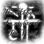 The Abbysal Knights of The Void ~AKV~