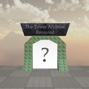 [INDEV] The Tower Archive: Restored
