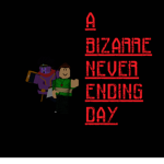 A Bizarre Never Ending Day Community