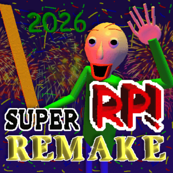 🎆 Baldi's SUPER RP: Remake