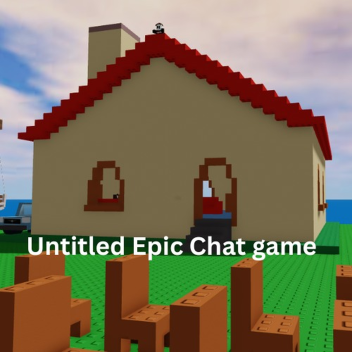 Untitled Epic Chat game [V1]
