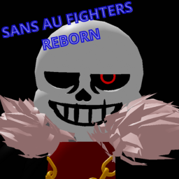 SANS AU FIGHTERS: REBORN [PRE-ALPHA]