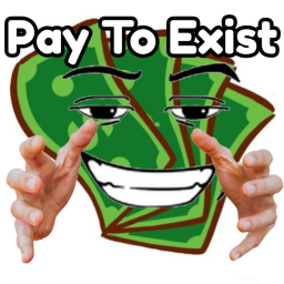 Pay to Exist [BETA]