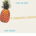 # Pineapple Squad