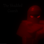 SHADDED GUARDS