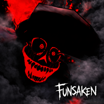 Funsaken! (BACK FROM THE DEAD)