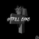 #TRILL GANG