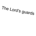 The lord’s guards