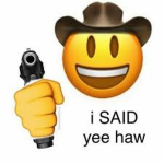 Yeehaw brother