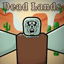 Dead Lands [NEW UPDATE AT FIFTY LIKES!]