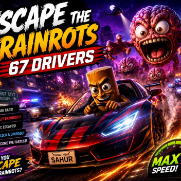 Escape the Brainrots: 67 Drivers