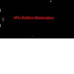 Fix Roblox Moderation