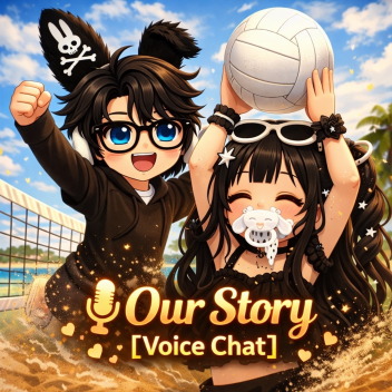 Our Story [Voice Chat]