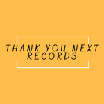 Thank You Next Records Group Thumbnail