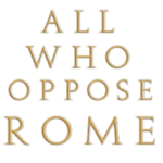 All Who Opposе Romе