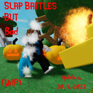 Slap Battles But Bad (New Update!)