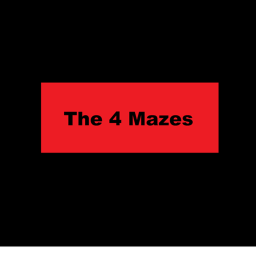 [NEW] The 4 Mazes