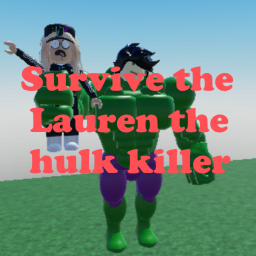 Survive the Lauren the hulk killer