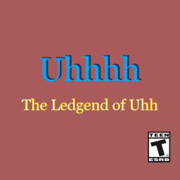 Uhhhh The Ledgend of UHH
