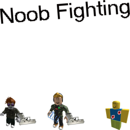 Noob Fighting