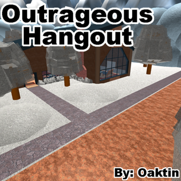 Outrageous Hangout