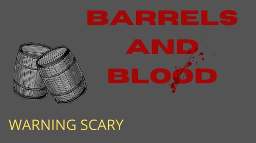 Barrels and blood
