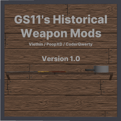 GS11's Historical Weapon Mods