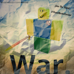 War. [JOIN THE TEAM!]