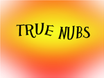 True Nubs