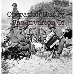 Operation Husky, The Invasion Of Sicily