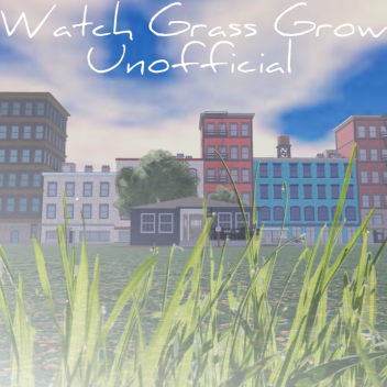 Watch Grass Grow🌳🌱