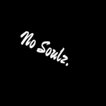 No Soulz.