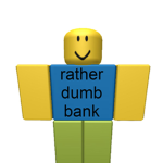 rather dumb bank