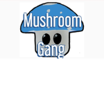 ITS THE MUSHROOM GANG