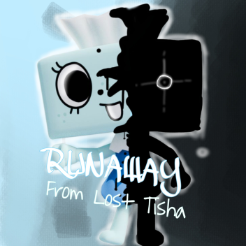 [HALLOWEEN] - Runaway from Lost Tisha!