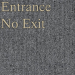 Entrance No Exit