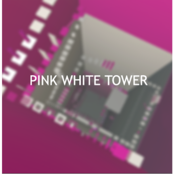 PINK WHITE TOWER