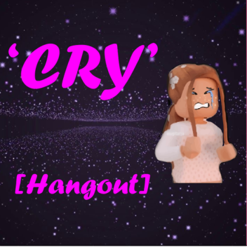 ✨'Cry' [Hangout]✨