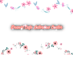 Dessert Cafe Interview Center