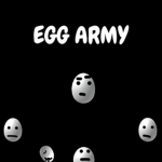 EGG ARMY.